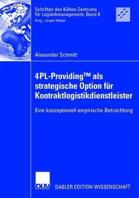 Schmitt | 4PL-ProvidingTM  als strategische Option für Kontraktlogistikdienstleister | Buch | 978-3-8350-0331-6 | sack.de