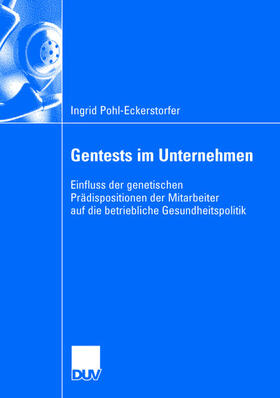 Pohl-Eckerstorfer |  Gentests im Unternehmen | Buch |  Sack Fachmedien