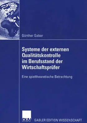 Gabor |  Systeme der externen Qualitätskontrolle im Berufsstand der Wirtschaftsprüfer | Buch |  Sack Fachmedien