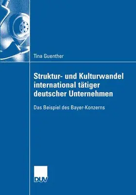 Guenther |  Struktur- und Kulturwandel international tätiger deutscher Unternehmen | Buch |  Sack Fachmedien