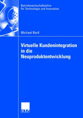 Bartl |  Virtuelle Kundenintegration in die Neuproduktentwicklung | Buch |  Sack Fachmedien