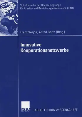 Barth / Wojda |  Innovative Kooperationsnetzwerke | Buch |  Sack Fachmedien