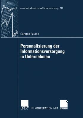 Felden |  Personalisierung der Informationsversorgung in Unternehmen | Buch |  Sack Fachmedien