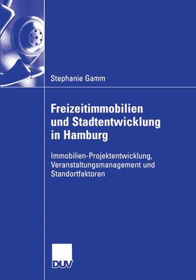 Gamm |  Freizeitimmobilien und Stadtentwicklung in Hamburg | Buch |  Sack Fachmedien