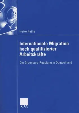 Pethe |  Internationale Migration hoch qualifizierter Arbeitskräfte | Buch |  Sack Fachmedien