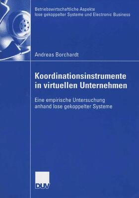 Borchardt |  Koordinationsinstrumente in virtuellen Unternehmen | Buch |  Sack Fachmedien