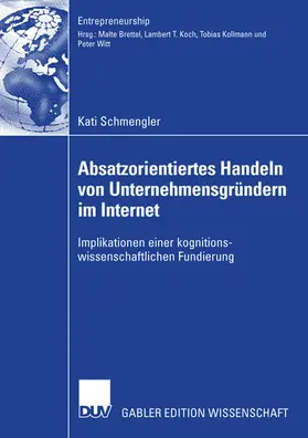 Schmengler |  Absatzorientiertes Handeln von Unternehmensgründern im Internet | Buch |  Sack Fachmedien