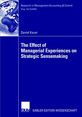Kauer |  The Effect of Managerial Experiences on Strategic Sensemaking | Buch |  Sack Fachmedien