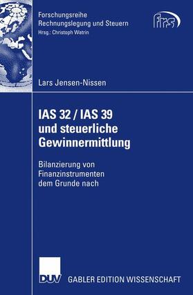 Jensen-Nissen |  IAS 32 / IAS 39 und steuerliche Gewinnermittlung | Buch |  Sack Fachmedien