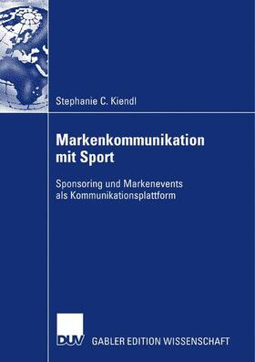 Kiendl |  Markenkommunikation mit Sport | Buch |  Sack Fachmedien