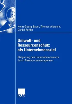 Baum / Albrecht |  Umwelt- und Ressourcenschutz als Unternehmensziel | Buch |  Sack Fachmedien