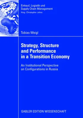 Weigl |  Strategy, Structure and Performance in a Transition Economy | Buch |  Sack Fachmedien