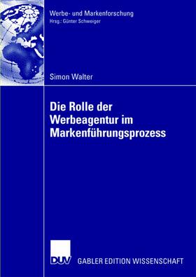 Walter |  Die Rolle der Werbeagentur im Markenführungsprozess | Buch |  Sack Fachmedien