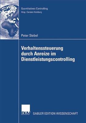 Stebel |  Verhaltenssteuerung durch Anreize im Dienstleistungscontrolling | Buch |  Sack Fachmedien