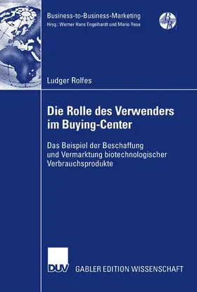 Rolfes |  Die Rolle des Verwenders im Buying-Center | Buch |  Sack Fachmedien