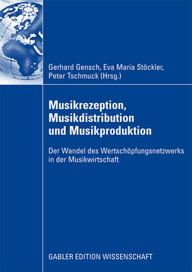 Gensch / Tschmuck / Stöckler |  Musikrezeption, Musikdistribution und Musikproduktion | Buch |  Sack Fachmedien