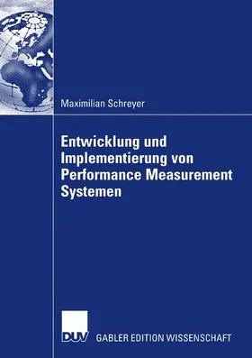 Schreyer |  Entwicklung und Implementierung von Performance Measurement Systemen | Buch |  Sack Fachmedien