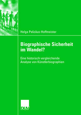 Pelizäus-Hoffmeister |  Biographische Sicherheit im Wandel? | Buch |  Sack Fachmedien