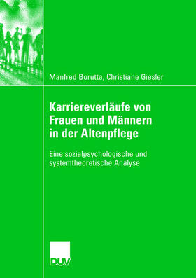 Borutta / Giesler |  Karriereverläufe von Frauen und Männern in der Altenpflege | Buch |  Sack Fachmedien