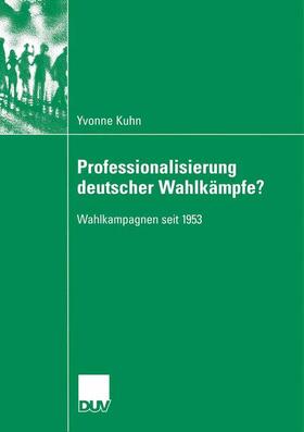 Kuhn |  Professionalisierung deutscher Wahlkämpfe? | Buch |  Sack Fachmedien
