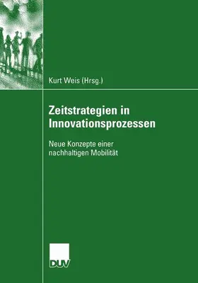 Weis |  Zeitstrategien in Innovationsprozessen | Buch |  Sack Fachmedien