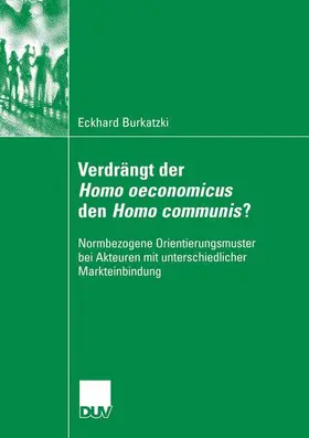 Burkatzki |  Verdrängt der Homo oeconomicus den Homo communis? | Buch |  Sack Fachmedien