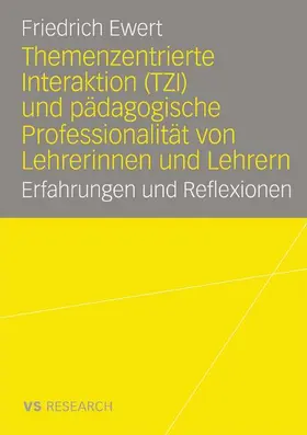 Ewert |  Themenzentrierte Interaktion (TZI) und pädagogische Professionalität von Lehrerinnen und Lehrern | Buch |  Sack Fachmedien