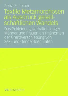 Scheiper |  Textile Metamorphosen als Ausdruck gesellschaftlichen Wandels | Buch |  Sack Fachmedien