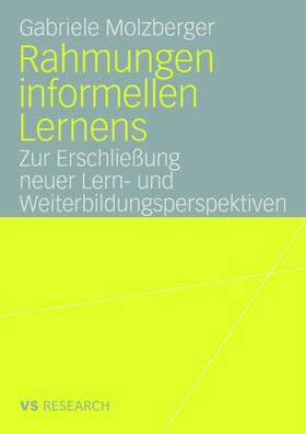 Molzberger |  Rahmungen informellen Lernens | Buch |  Sack Fachmedien