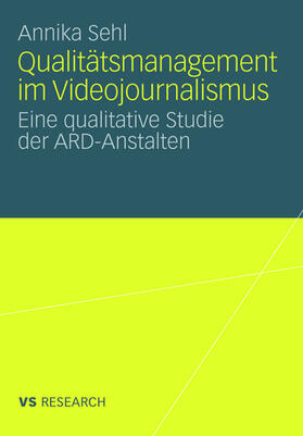 Sehl |  Qualitätsmanagement im Videojournalismus | Buch |  Sack Fachmedien