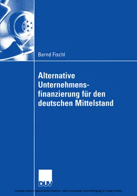 Fischl |  Alternative Unternehmensfinanzierung für den deutschen Mittelstand | eBook | Sack Fachmedien