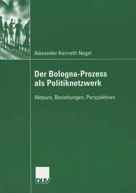 Nagel |  Der Bologna-Prozess als Politiknetzwerk | eBook | Sack Fachmedien