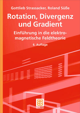 Strassacker / Süße |  Rotation, Divergenz und Gradient | Buch |  Sack Fachmedien