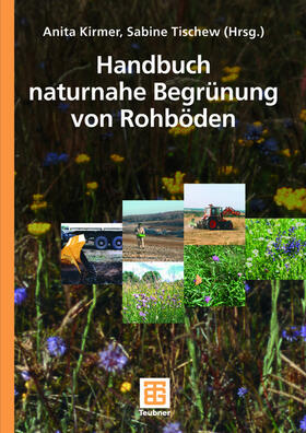 Tischew / Kirmer |  Handbuch naturnahe Begrünung von Rohböden | Buch |  Sack Fachmedien