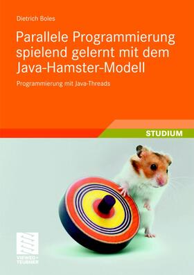 Boles |  Parallele Programmierung spielend gelernt mit dem Java-Hamster-Modell | Buch |  Sack Fachmedien