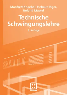 Knaebel / Jäger / Mastel |  Technische Schwingungslehre | eBook | Sack Fachmedien