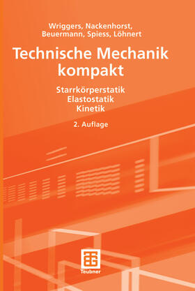 Wriggers / Nackenhorst / Beuermann |  Technische Mechanik kompakt | eBook | Sack Fachmedien