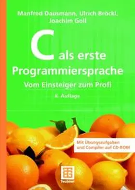 Dausmann / Bröckl / Goll |  C als erste Programmiersprache | eBook | Sack Fachmedien