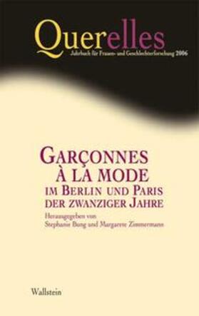 Bung / Zimmermann |  Querelles. Jahrbuch für Frauen- und Geschlechterforschung / Garçonnes à la mode im Berlin und Paris der zwanziger Jahre | Buch |  Sack Fachmedien