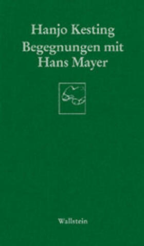 Kesting |  Begegnungen mit Hans Mayer | Buch |  Sack Fachmedien