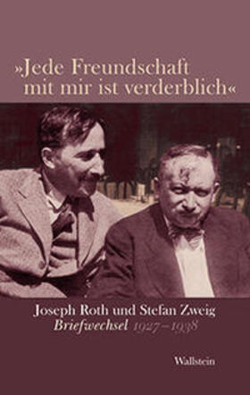 Roth / Rietra / Zweig |  »Jede Freundschaft mit mir ist verderblich« | Buch |  Sack Fachmedien