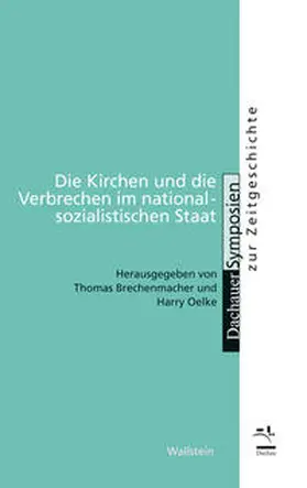 Brechenmacher / Oelke | Die Kirchen und die Verbrechen im nationalsozialistischen Staat | Buch | 978-3-8353-0935-7 | sack.de