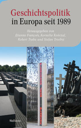 Francois / François / Konczal |  Geschichtspolitik in Europa seit 1989 | Buch |  Sack Fachmedien