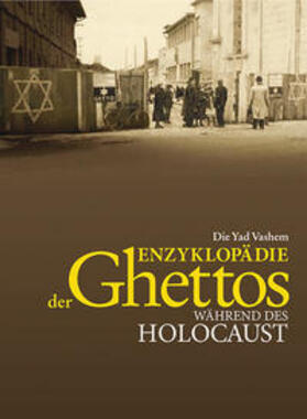 Miron / Shulhani |  Die Yad Vashem Enzyklopädie der Ghettos während des Holocaust | Buch |  Sack Fachmedien
