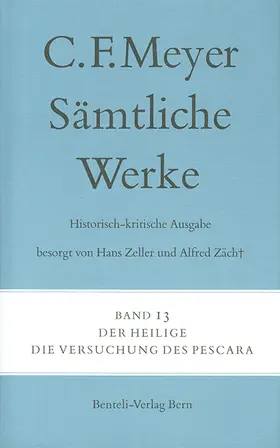 Meyer / Zäch |  Sämtliche Werke. Historisch-kritische Ausgabe 13. Der Heilige, Die Versuchung des Pescara | Buch |  Sack Fachmedien