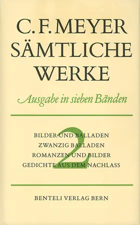 Meyer / Zeller |  Sämtliche Werke 2. Bilder und Balladen, Zwanzig Balladen, Romanzen und Bilder, Gedichte aus dem Nachlass | Buch |  Sack Fachmedien