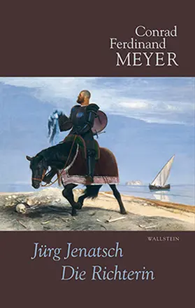 Meyer / Zäch |  Sämtliche Werke 4. Jürg Jenatsch, Die Richterin | Buch |  Sack Fachmedien