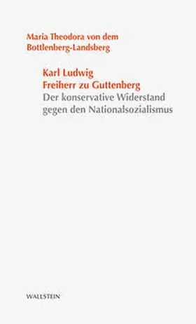 Bottlenberg-Landsberg / Freifrau von dem Bottlenberg-Landsberg |  Karl Ludwig Freiherr zu Guttenberg | Buch |  Sack Fachmedien