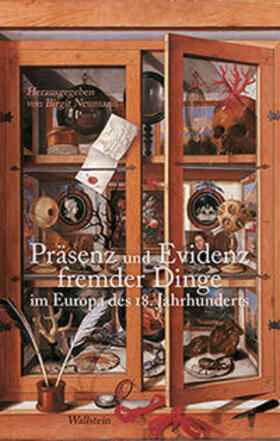 Neumann |  Präsenz und Evidenz fremder Dinge im Europa des 18. Jahrhunderts | Buch |  Sack Fachmedien