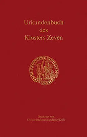 Historische Kommission für Niedersachsen und Bremen |  Urkundenbuch des Klosters Zeven | Buch |  Sack Fachmedien